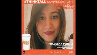 #ThinkTalk Conversations Episode 02  with Praveena Perera Maheswaran