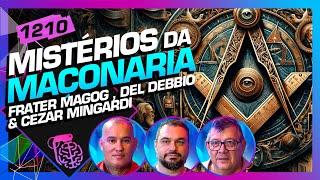 MISTÉRIOS DA MAÇONARIA MAGOG DEL DEBBIO e CEZAR MINGARDI - Inteligência Ltda. Podcast #1210