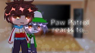 Paw Patrol REACTS Once again  pt. 22  GCRV  《Requested》 Late post  