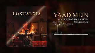 JANI - Yaad Mein ft. @HasanRaheem  Prod. @superdupersultan & @Jokhay 