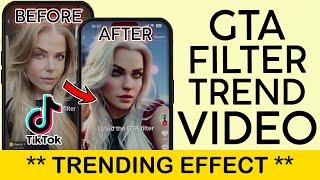How to Create the GTA Filter Trend Video On Tiktok  Convert Yourself into GTA Character 2023