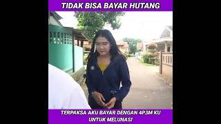 KISAH NYATA janda muda tidak bisa melunasi hutang terpaksa membayar dengan ah ah? #kisahnyata