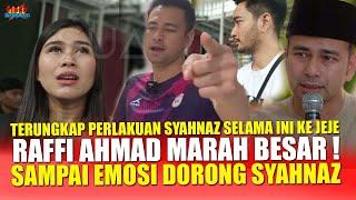 RAFFI AHMAD MARAH BESAR KE SYAHNAZ DI DEPAN JEJE  Terungkap Perlakuan Syahnaz BIKIN MALU JEJE