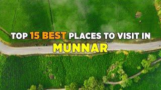 Munnar - Top 15 Best Places to Visit  Munnar Tourist Places  Munnar Trip Kerala