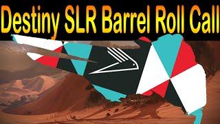 Barrel Roll Call Destiny SLR Its Tricky