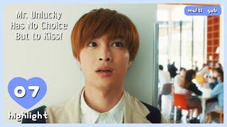   MULTI SUB Highlight  Mr.Unlucky Has No Choice But to Kiss  EP7