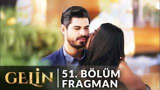 Gelin 51. Bölüm Fragmanı  Bu Gece Senin Karın Olmak İstiyorum 