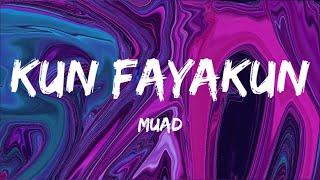 Kun Fayakun  Muad  Lyrics  Vocals Only