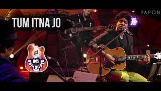 Tum Itna Jo - Papon  MTV Unplugged