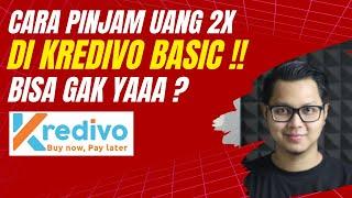 CARA PINJAM UANG DI KREDIVO BASIC APAKAH BISA PINJAM LAGI SETELAH LUNAS PINJAMAN KREDIVO PERTAMA?