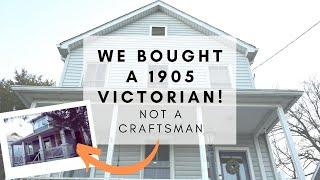 Why We Bought a 1905 VICTORIAN Farmhouse and NOT a Cute Craftsman