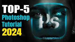 Top 5 Photoshop Tutorial 2024 - For Beginners