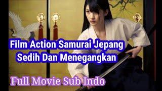 FILM ACTION SAMURAI JEPANG SADIS  SUB INDO