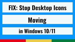 FIX Stop Desktop Icons Moving in Windows Tutorial