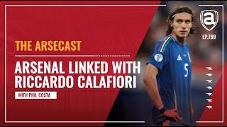 Arsenal Linked With Riccardo Calafiori  Arsecast