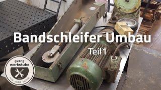 Bandschleifer Umbau Teil 1 - Bohren Trennen Tipps und Arbeitsschutz