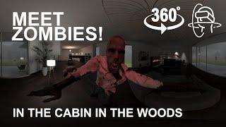 VR HORROR Meet Zombies in the Cabin in the Woods  VR Video 360 degree 8K Walking Dead