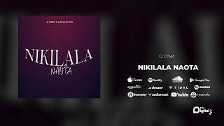 Q Chief - Nikilala Naota Official Audio