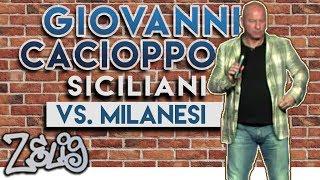 Giovanni Cacioppo - Siciliani vs. Milanesi  Zelig