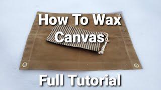 How To Wax Canvas Tutorial