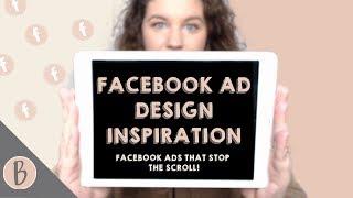 Facebook Ad Design Inspiration FACEBOOK ADS THAT STOP THE SCROLL