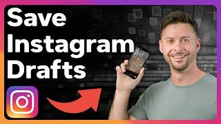 How To Save Instagram Drafts To Camera Roll