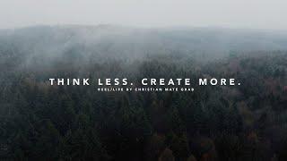 Think Less. Create More.