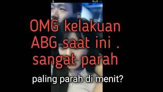 viral abg saat ini ...OMG