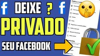 COMO DEIXAR FACEBOOK PRIVADO 2023