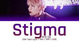 BTS V - Stigma Color Coded LyricsHanRomEng