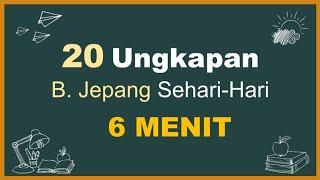 HANYA 6 MENIT  20 Ungkapan Sehari-Hari Bahasa Jepang #japanese