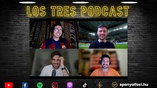 #48 Barcelona szezonértékelő ft. Eurobarca  Los Tres Podcast