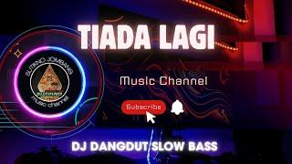 DJ TIADA LAGI _ SLOW BAS