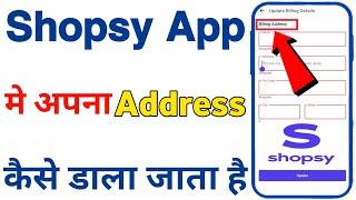 Shopsy app me apna address kaise dale  How to add address in shopsy app