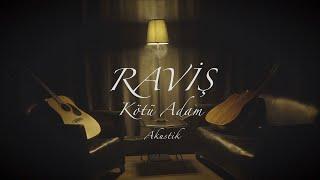 Raviş - Kötü Adam  Akustik - Official Video   @RavisMuzik 