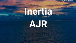 AJR - Inertia LYRICS