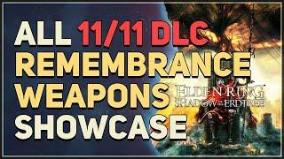 All DLC Remembrance Weapons Showcase Elden Ring Shadow of the Erdtree