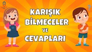 KARIŞIK BİLMECELER VE CEVAPLARI