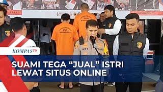 Tega Suami Jual Istri ke Lelaki Hidung Belang Lewat Situs Online Sejak Awal Pernikahan