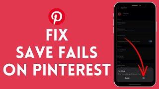 How to FIX Save Failed on Pinterest 2024