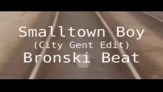 Bronski Beat - Smalltown Boy City Gent Editzhd extended vmixremix