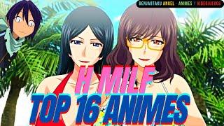 16 ANIMES H DE MILF - NIVEL PRO