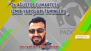26.08.2023  İzmir At Yarışı Tahminleri  MyTahmin Yavuz YILDIRIM