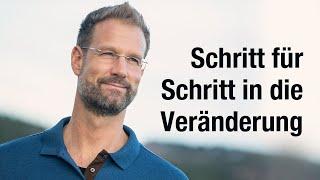 Schritt für Schritt in die Veränderung