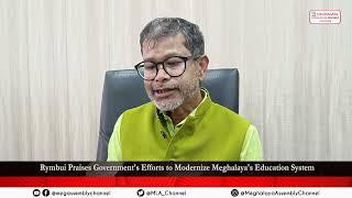 Rymbui Praises Governments Efforts to Modernize Meghalayas Education System