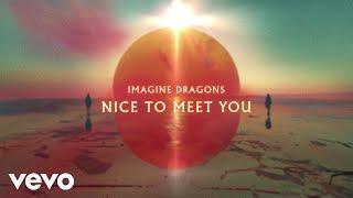 Imagine Dragons - Nice To Meet You Official Lyric Video