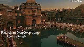Rajasthani non-stop Song ️ Lofi Version Nickus music