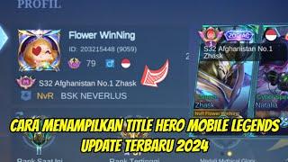 CARA MEMUNCULKAN TITLE DI MOBILE LEGEND TERBARU 2024