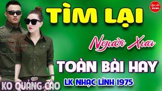 Tìm Lại Người Xưa - Xin Trả Tôi Về⭐LK Nhạc Vàng Xưa Ngọt Ngào Say Đắm Bao Thế HệToàn Bài Hay Bất Hủ