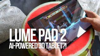 Lume Pad 2 Review The AI-Powered Glasses Free 3D Tablet